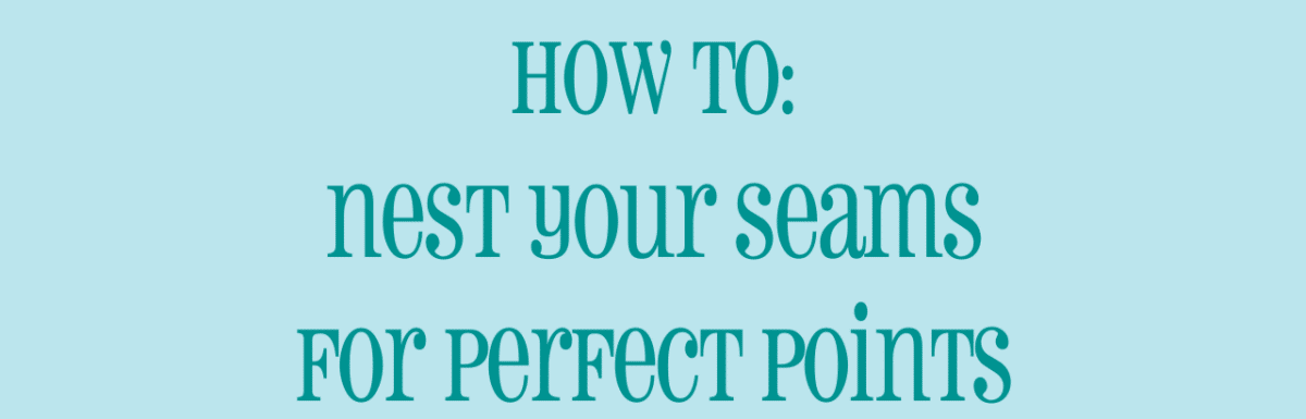 how to nest your seams for perfect points video thumbnail