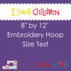 I Smell Children 8 by 12 Embroidery Hoop Size Test