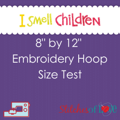 I Smell Children 8 by 12 Embroidery Hoop Size Test